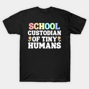 School Custodian Of Tiny Humans T-Shirt